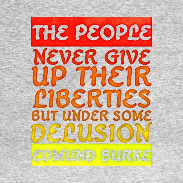 Edmund Burke People Never Give Up Their Liberties Vintage Sunset Colors by BubbleMench